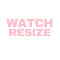 Watch Resize